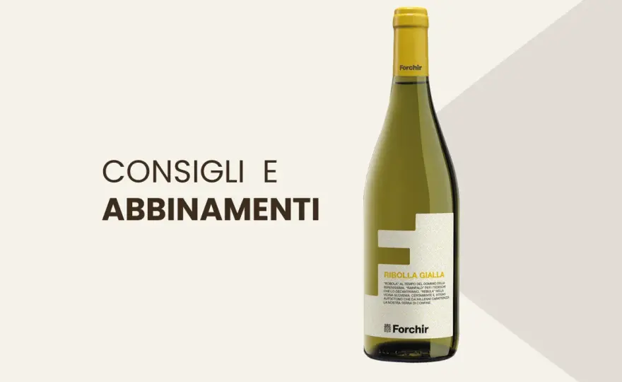 Ribolla Gialla - Gli abbinamenti perfetti per ogni versione